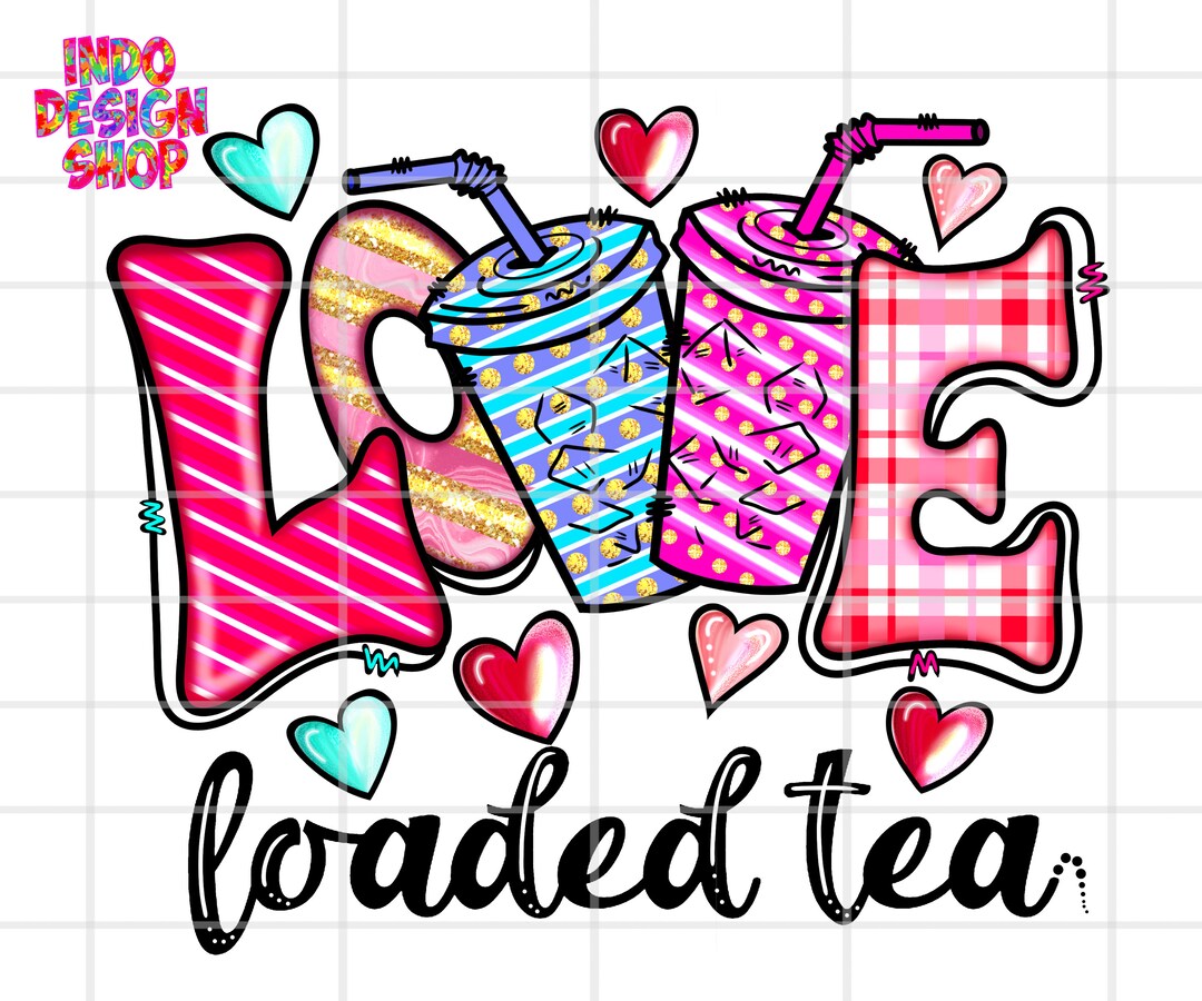 Valentine's Day Loaded Tea Png, Love Loaded Tea Png File for ...