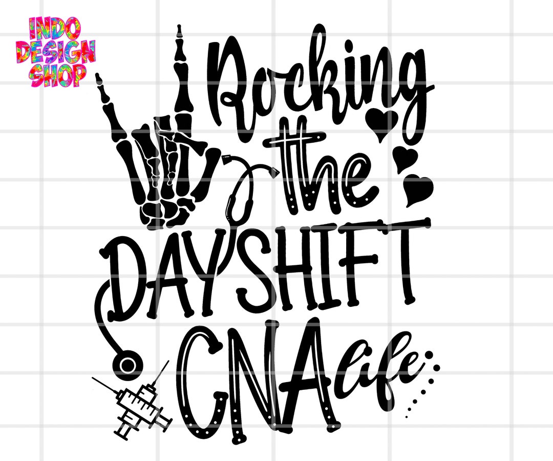 Day Shift CNA Svg Rocking The Day Shift CNA Life Svg File For Cricut day-shift-review-week-99er