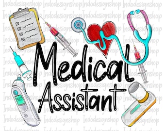 May include: A digital illustration of a medical assistant's tools, including a stethoscope, a thermometer, a syringe, a clipboard, and a heart. The text "Medical Assistant" is written in black letters.