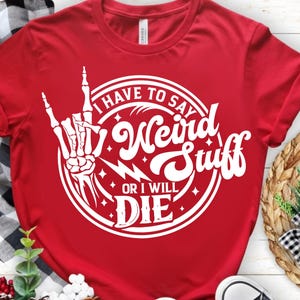 I have to say weird stuff or I'll die SVG PNG, Sarcastic svg png, Sassy funny sayings svg png, Trendy women sarcasm svg dtf print