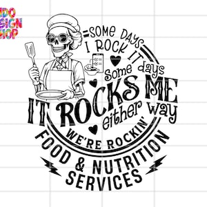 Op de afbeelding: Zwart-wit afbeelding van een skeletkok met een koksmuts en schort, die een spatel en een bord vasthoudt. De tekst luidt: "Sommige dagen rock ik het, sommige dagen rockt het mij, hoe dan ook, we rocken food & nutrition services."