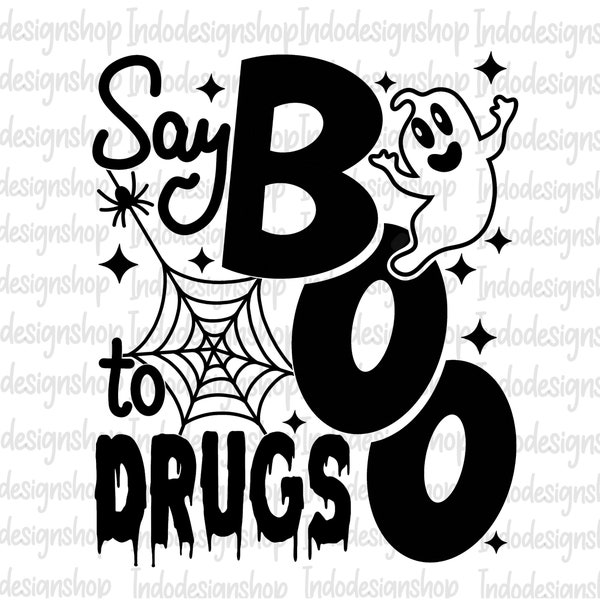 Say Boo to drugs svg, Boo svg, Say boo to drugs svg png, Say boo to drugs svg file for cricut