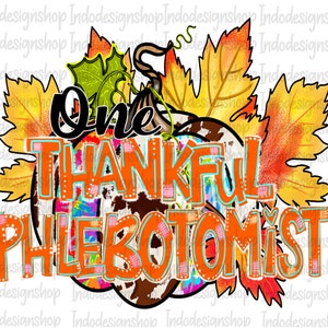 Ein dankbarer Phlebotomist png, Phlebotomist tech sublimation png, Thanksgiving Phlebotomy Techniker png, Phlebotomist Tech sublimation png