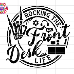 May include: Black and white graphic design with the text "Rocking the Front Desk Life" in a circular design. A skeleton hand makes a rock and roll gesture. Includes icons of a gear, headset, and a person at a desk.