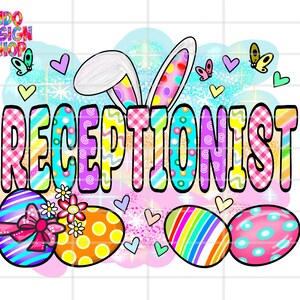 May include: A colorful graphic design with the word "Receptionist" in a rainbow of colors. The design features Easter eggs, butterflies, and hearts.