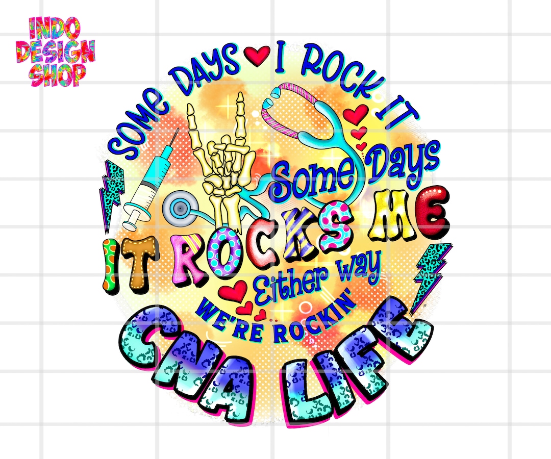 CNA Png, Some Day I Rock It Some Day It Rocks Me Png, CNA Png Dtf ...