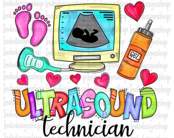 May include: Colorful illustration of an ultrasound technician with a computer screen showing an ultrasound image of a baby, a bottle of gel, a pair of pink baby footprints, and hearts. The text "ULTRASOUND technician" is written in colorful letters.