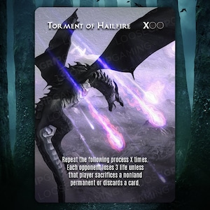 May include: A black dragon with purple fire raining down from the sky. The card text reads "Torment of Hailfire" and "Repeat the following process X times. Each opponent loses 3 life unless that player sacrifices a nonland permanent or discards a card."