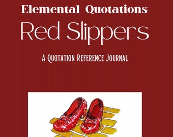 Elemental Quotations: Red Slippers