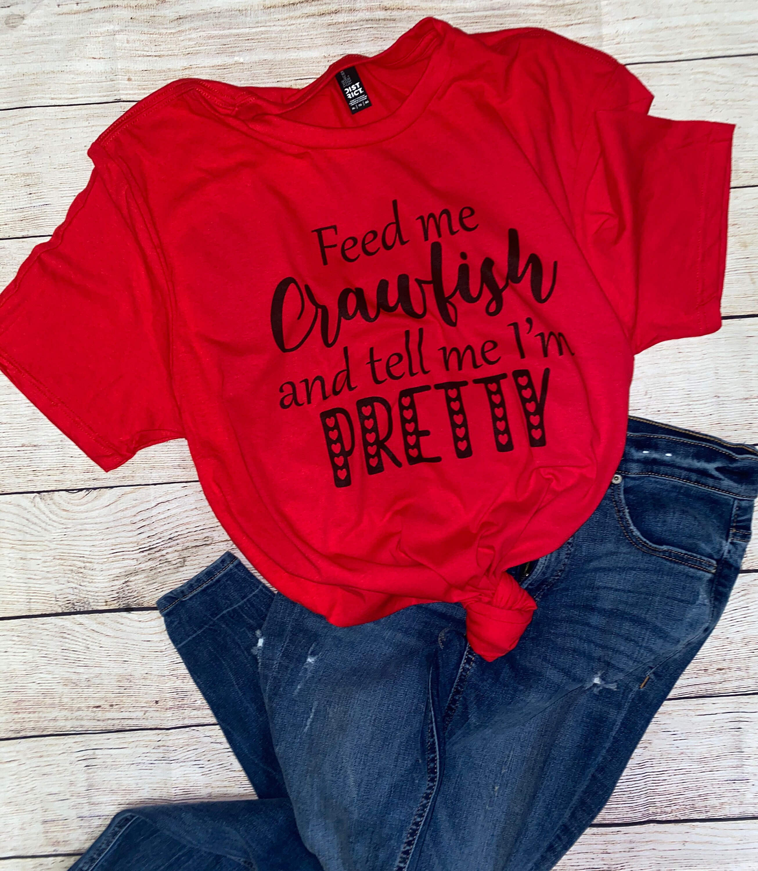 Feed Me Crawfish Shirt and Tell Me Im 