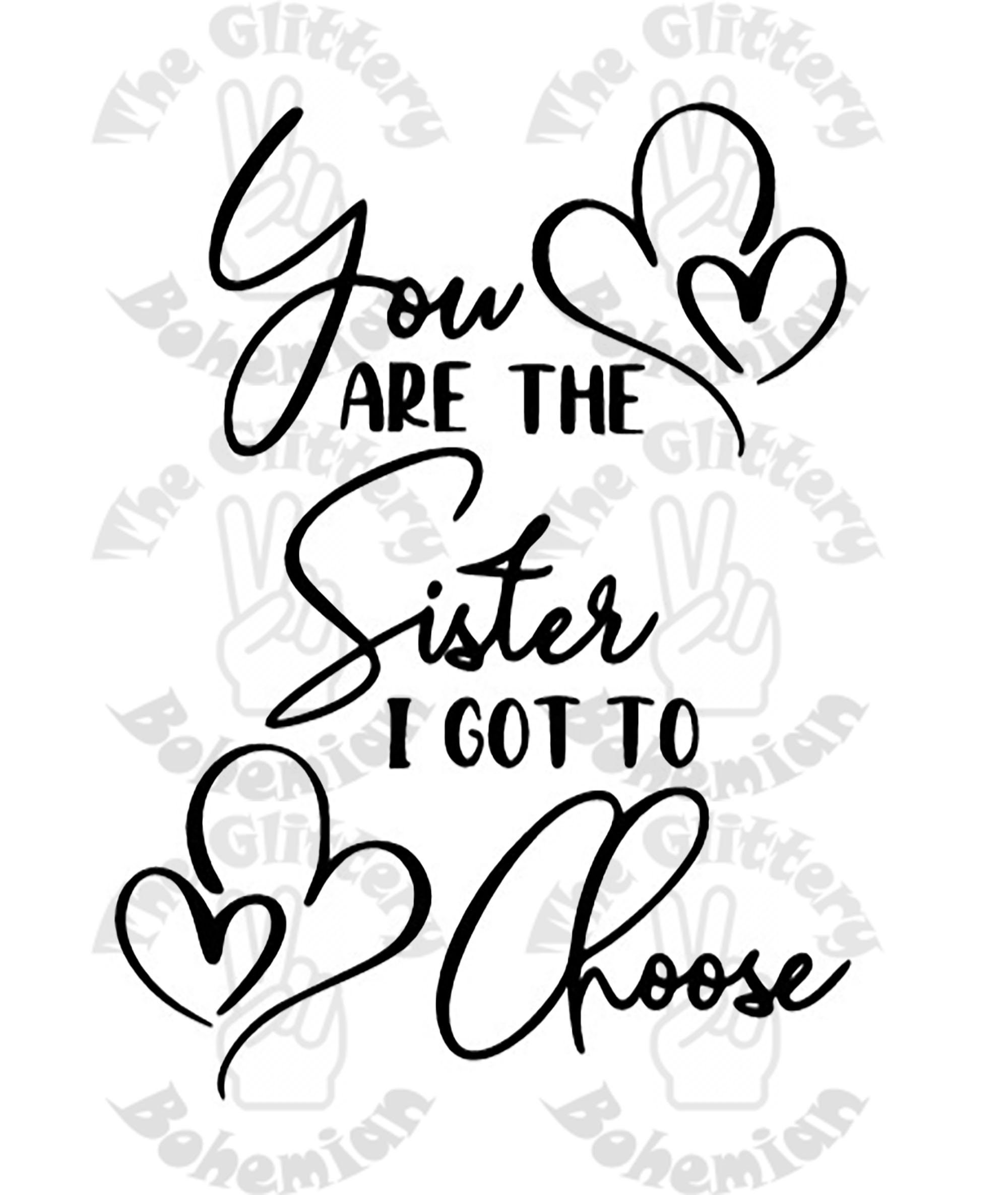 You Are the Sister I Got to Choose SVG - Etsy