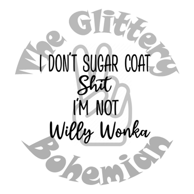 I Don't Sugar Coat Shit imagen 4