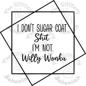 I Don't Sugar Coat Shit imagen 1