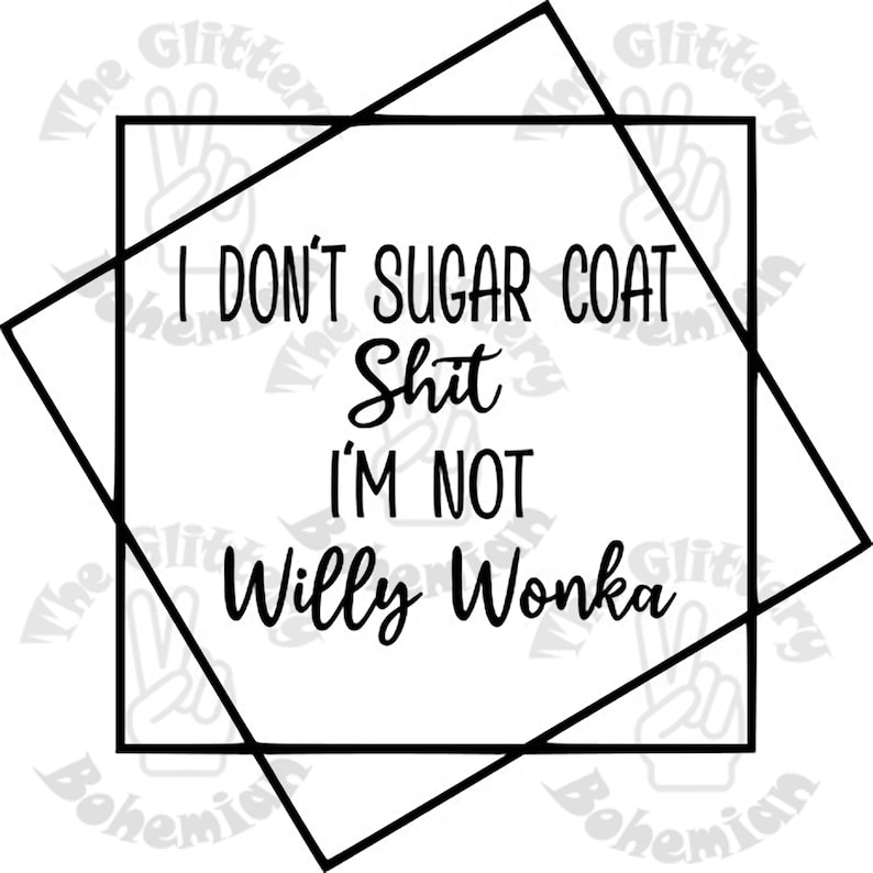 I Don't Sugar Coat Shit imagen 1