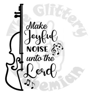 Peut inclure: Illustration en noir et blanc d'un violon avec le texte "Make Joyful Noise unto the Lord" et des notes de musique.