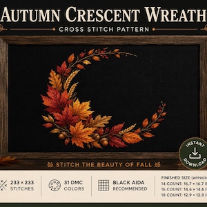 May include: An Autumn Crescent Wreath cross stitch pattern featuring a crescent-shaped arrangement of red, orange, and yellow maple leaves, wheat stalks, and acorns on a black background. Includes 233 by 233 stitches, 31 DMC colors, and finished sizes for 14, 16, and 18 count Aida fabric.