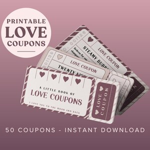 Printable Love Coupons. 50 Coupons/Naughty Coupon Book. Perfect as Valentines Coupons, a One Year Dating Gift or Valentines Day Gift