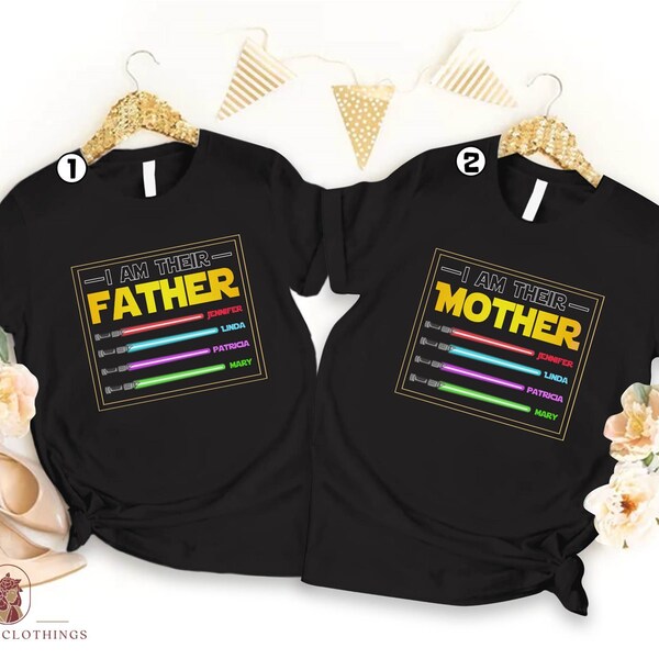 Personalized I Am Their Father Shirt, I Am Their Mother Shirt, Star Wars Family Matching Shirt, Fathers Day, Galaxy's Edge Shirt