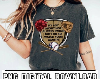 My Boy Might Always Not Swing But I Do So Watch Your Mouth PNG Digital Download