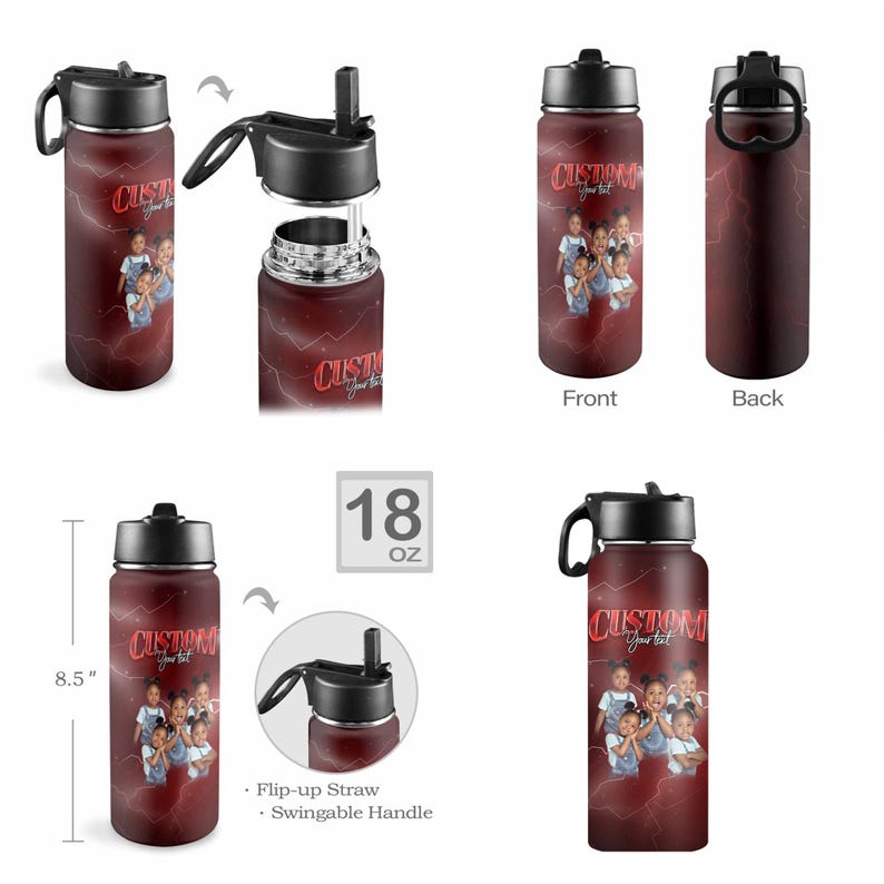 May include: A maroon insulated water bottle with a black lid and handle. The bottle features a custom design with a photo and the text "CUSTOM Your text". It holds 18 oz and is 8.5 inches tall. Includes a flip-up straw.