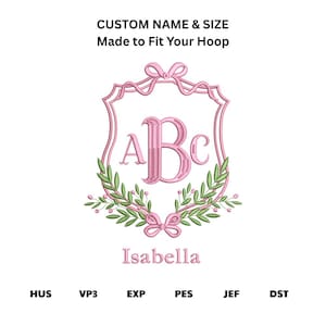 May include: A pink and green embroidered crest design with the text "CUSTOM NAME & SIZE Made to Fit Your Hoop". The crest features the letters "ABC" and the name "Isabella". The design includes bows and laurel leaves.