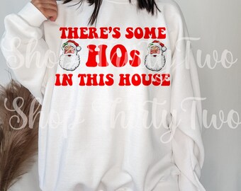 There’s Some Hos In This House Christmas PNG - Funny Christmas - Funny Santa