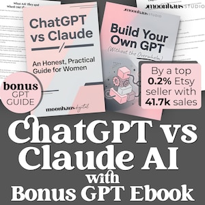 Może przedstawiać: Dwa ebooki zatytułowane "ChatGPT vs Claude" i "Build Your Own GPT". Pierwszy z nich ma podtytuł "Szczery, praktyczny przewodnik dla kobiet". Obraz zawiera również tekst "Bonus GPT Ebook".