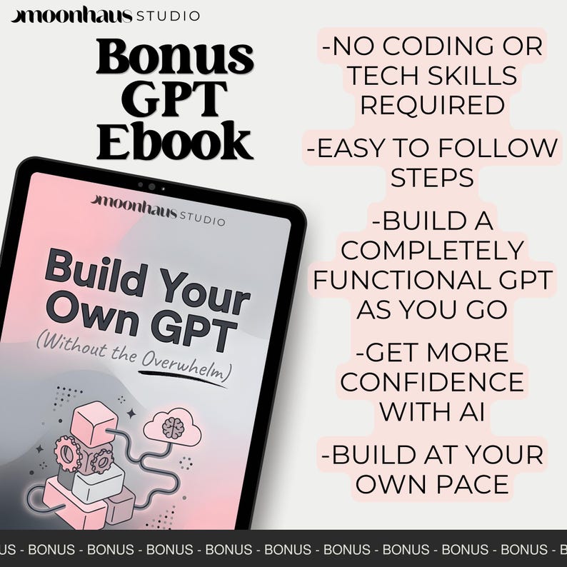 Promotional graphic for a bonus GPT ebook titled “Build Your Own GPT Without the Overwhelm” with pink and grey illustrations on a tablet screen. Text highlights easy to follow steps, no coding required, and building a functional GPT while promoting prompt engineering skills for ChatGPT and Claude AI users creating digital products.
