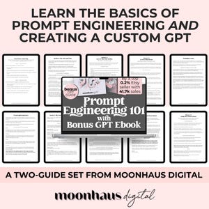 May include: A digital product advertisement featuring a laptop displaying "Prompt Engineering 101 with Bonus GPT Ebook." Surrounding the laptop are tablets with text. The text reads "Learn the Basics of Prompt Engineering and Creating a Custom GPT." The product is from Moonhaus Digital.
