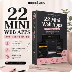 Marketing graphic for the “22 Mini Web Apps Business Edition” featuring business dashboards, a profit calculator, and a tagline creator displayed on multiple devices. The browser based web apps help entrepreneurs create digital products, make money online, and manage top selling digital products for Etsy shops using AI tools like ChatGPT and Claude AI.
