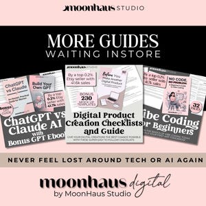 Promotional graphic for MoonHaus Studio featuring digital guides and mini web apps for small business owners and side hustle creators. Covers include “ChatGPT vs Claude AI,” “Build Your Own GPT,” “Digital Product Creation Checklists and Guide,” and “No Code, No Problem,” with text reading “More Guides Waiting Instore” and “Never Feel Lost Around Tech or AI Again.”