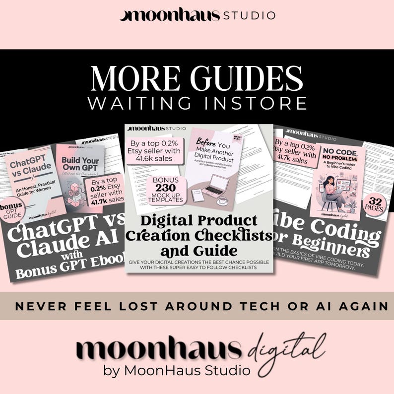 Promotional graphic for MoonHaus Studio featuring digital guides and mini web apps for small business owners and side hustle creators. Covers include “ChatGPT vs Claude AI,” “Build Your Own GPT,” “Digital Product Creation Checklists and Guide,” and “No Code, No Problem,” with text reading “More Guides Waiting Instore” and “Never Feel Lost Around Tech or AI Again.”