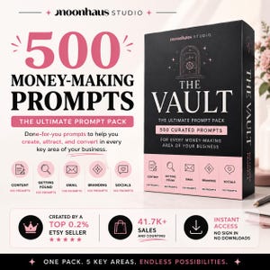 May include: A product box with the text "The Vault" and "500 Money-Making Prompts." The box is black with pink accents and features icons for content, email, branding, and social media. The text says "Instant Access, No Sign In, No Downloads."