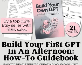 Custom GPT Guide | Build Your Own AI Tool, Digital Product Content Creator, Printable Ebook