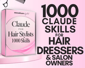 1000 Claude Skills: Hairdressers, Hair Stylists, Salon Owners | Small Business AI Prompts ChatGPT