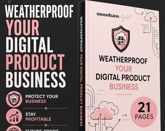 Your Digital Product Business: Side Hustle, Weatherproof Your Passive Income Ebook Guide, Etsy Store