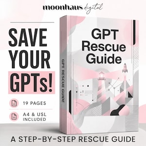 May include: A digital guide titled GPT Rescue Guide with a pink and white lighthouse graphic. The text reads SAVE YOUR GPTs!, 19 PAGES, A4 & USL INCLUDED, and A STEP-BY-STEP RESCUE GUIDE. The cover features a rocket and abstract geometric shapes.