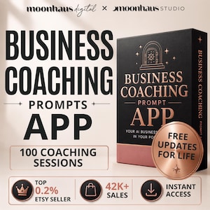 以下が含まれることがあります： ローズゴールドの文字と金庫のアイコンが描かれた黒い箱。Business Coaching Prompts App、100 Coaching Sessions、Free Updates For Life、Top 0.2% Etsy Seller、42K+ Sales、Instant Accessという文字が記載されています。ブランド名はMoonhaus Digital x Moonhaus Studioです。