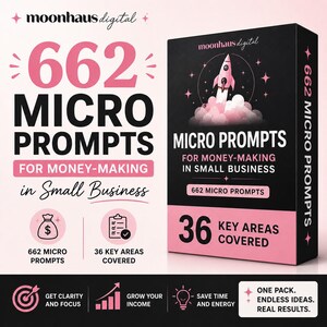 May include: A rectangular product box labeled Moonhaus Digital 662 Micro Prompts for Money-Making in Small Business. The black and pink box features a rocket graphic, 36 key areas covered, and text highlighting clarity, income growth, and time savings.