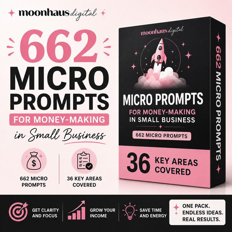 May include: A rectangular product box labeled Moonhaus Digital 662 Micro Prompts for Money-Making in Small Business. The black and pink box features a rocket graphic, 36 key areas covered, and text highlighting clarity, income growth, and time savings.
