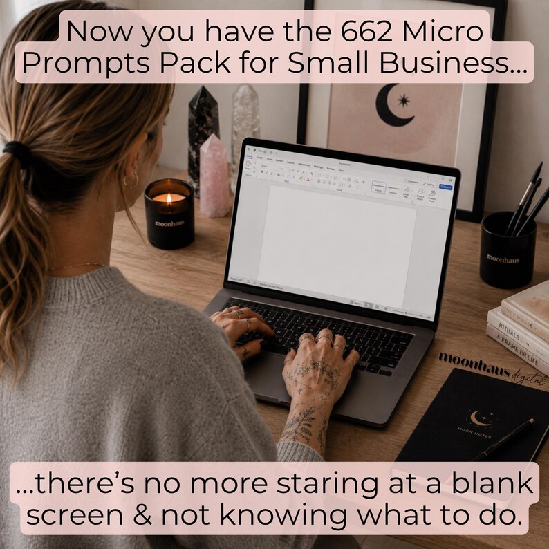 May include: A laptop displaying a blank document on a wooden desk with a black candle, crystals, a notebook labeled Moon Notes, and a framed moon print. The text reads: Now you have the 662 Micro Prompts Pack for Small Business... there's no more staring at a blank screen & not knowing what to do.