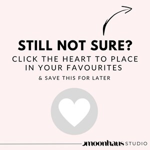 May include: A light pink graphic with the text "STILL NOT SURE?" and "CLICK THE HEART TO PLACE IN YOUR FAVOURITES & SAVE THIS FOR LATER." A white heart is inside a grey circle. A black arrow points to the text.