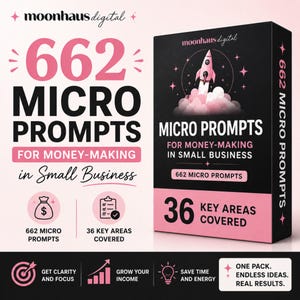 May include: A digital product box labeled 662 Micro Prompts for Money-Making in Small Business, featuring a rocket graphic, 36 key areas covered, and text detailing benefits like get clarity and focus, grow your income, and save time and energy.