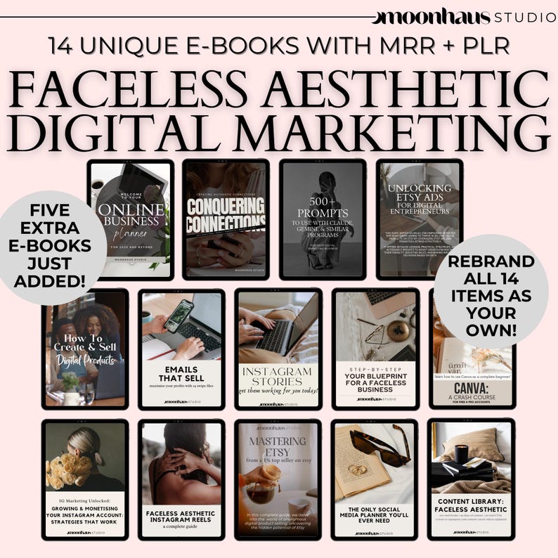 14 unique e-books with MRR & PLR: faceless aesthetic digital marketing. Rebrand and sell as your own, or keep them as a very helpful resource to assist with your own small business.