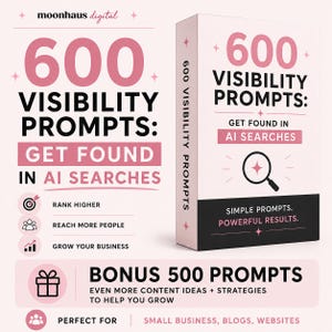 Könnte beinhalten: Eine weiße rechteckige Box mit der Aufschrift 600 VISIBILITY PROMPTS: GET FOUND IN AI SEARCHES und einem Lupensymbol. Der Text enthält RANK HIGHER, REACH MORE PEOPLE, GROW YOUR BUSINESS sowie ein Bonusangebot von 500 weiteren Prompts.