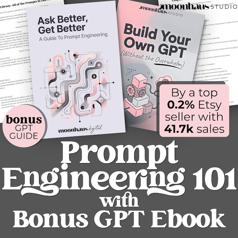 Product mockup featuring the ebooks “Ask Better, Get Better” and “Build Your Own GPT” displayed over prompt template pages. Large text reads “Prompt Engineering 101 with Bonus GPT Ebook” alongside a badge stating “By a top 0.2% Etsy seller with 41.7k sales” to advertise a prompt pack and best seller digital products for AI users.