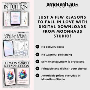 May include: A digital download product listing for Moonhaus Studio, highlighting the benefits of purchasing digital downloads. The listing features a checklist with five reasons to buy digital downloads, including no delivery costs, no wasteful packaging, sent once payment is processed, printable and digital, and affordable prices. The listing also features three different digital download products: an intuition journal workbook, a tarot and oracle journal bundle, and a decision making and human design journal.