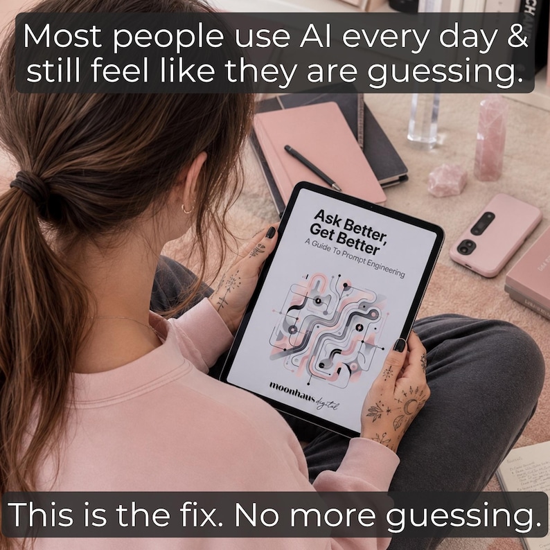 Woman sitting on the floor holding a tablet displaying the “Ask Better, Get Better” ebook about prompt engineering. Overlay text reads “Most people use AI every day and still feel like they are guessing. This is the fix. No more guessing.” with pink notebooks, crystals, and tech accessories arranged around her to promote trending digital products.
