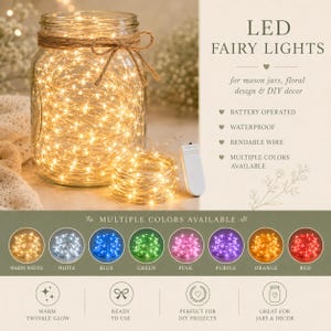 May include: A clear glass mason jar filled with warm white LED fairy lights on a thin wire, tied with a jute twine bow. A white battery pack is attached. Text includes LED FAIRY LIGHTS, battery operated, waterproof, bendable wire, and color options.