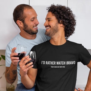 I'd Rather Be Watching Bravo Than Hang Out With You Unisex T-Shirt, Bravo TV Gift, The Real Housewives Shirt